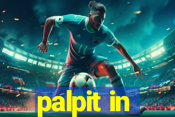 palpit in